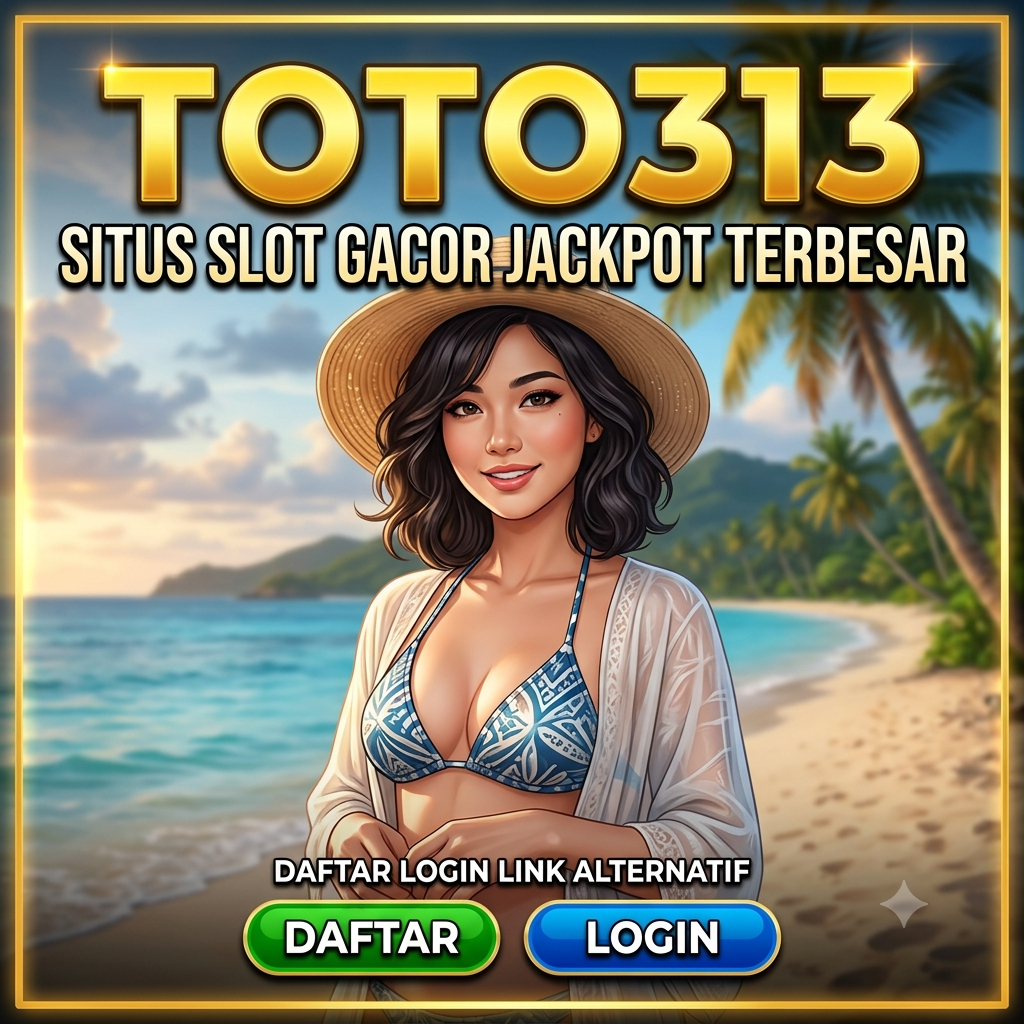 TOTO313 Layanan Slot Online Terbaik Link Alternatif Daftar Login